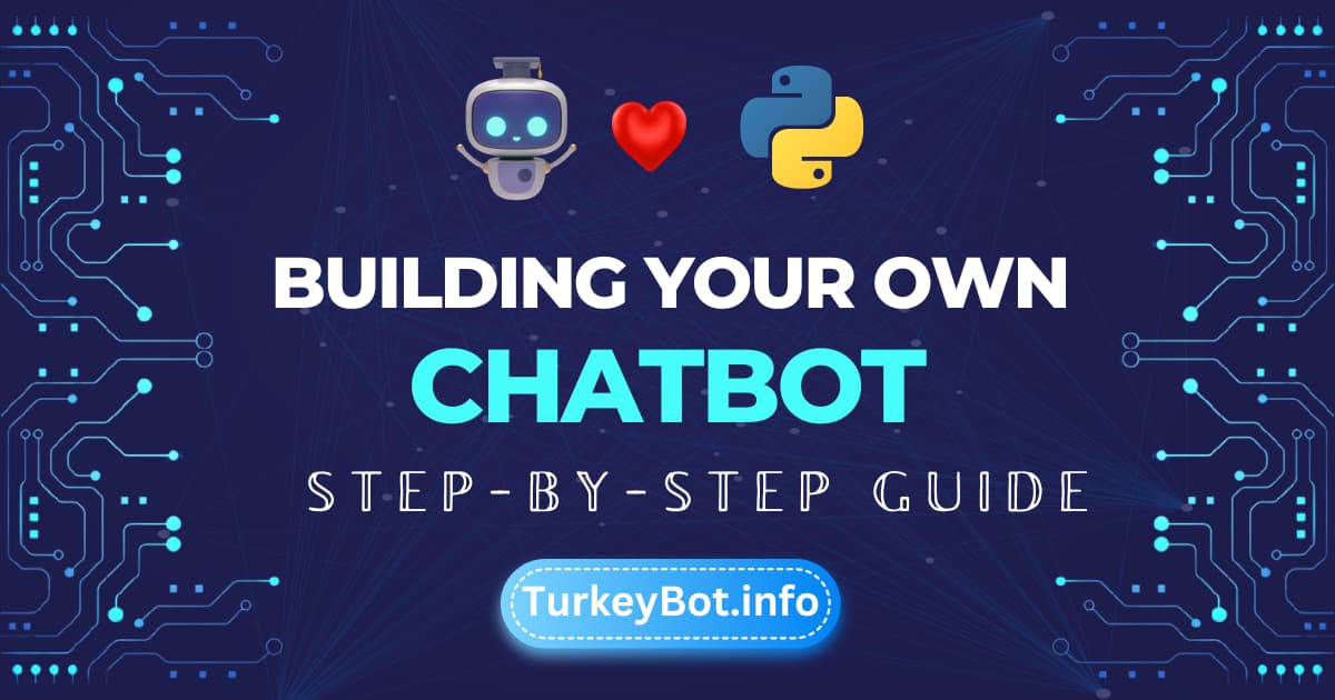 Building Your Own Chatbot A Step-by-Step Guide